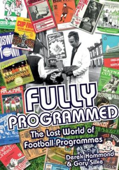 Picture of Fully Programmed:  The Lost World of Football Programmes