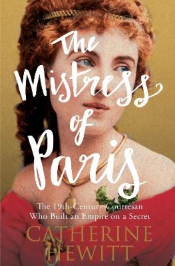 Picture of Mistress of Paris: 19th-Century Courtesan who Built an Empire on a Secret