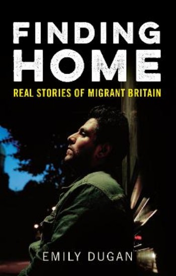 Picture of Finding Home:  Real Stories of Migrant Britain