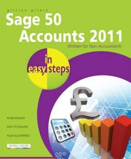 Picture of Sage 50 Accounts in Easy Steps: Written for Non-Accountants: 2011