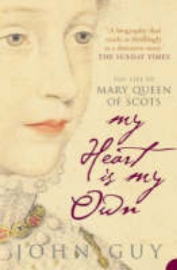 Picture of My Heart is My Own: The Life of Mary Queen of Scots