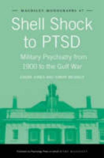 Picture of Shell Shock to PTSD : Military Psychiatry from 1900 to the Gulf War