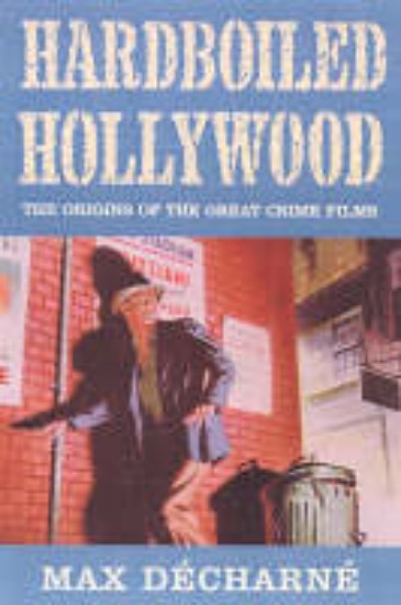 Picture of Hardboiled Hollywood: The origins of the great crime films