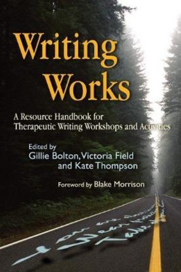 Picture of Writing Works: A Resource Handbook for Therapeutic Writing Workshops and Activities