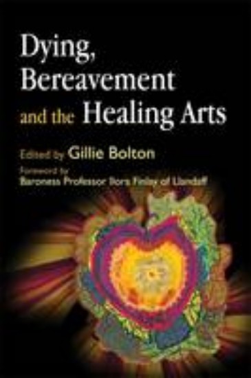 Picture of Dying,bereavement & the healing arts