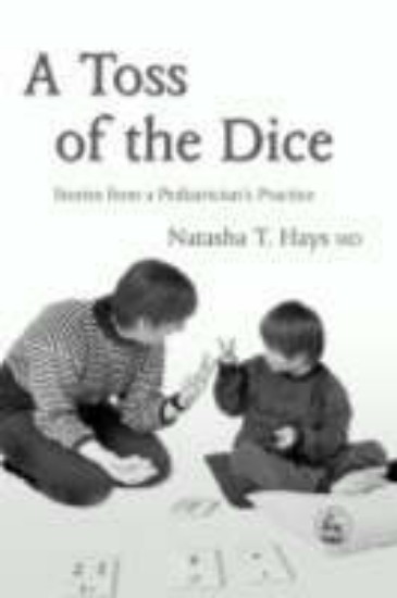 Picture of Toss of the dice: Stories  from a Pediatrician's practice