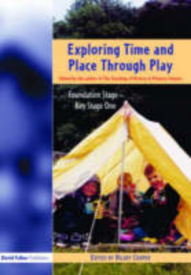 Picture of Exploring Time and Place Through Play (Foundation Stage KS1)