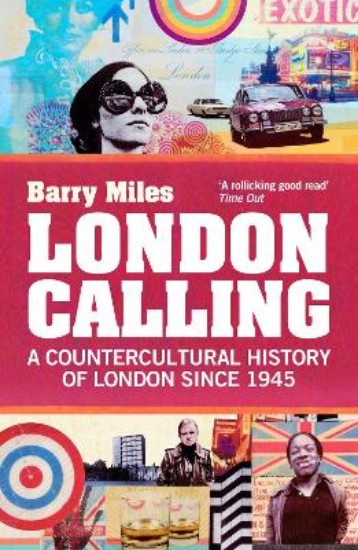 Picture of London Calling: A Countercultural History of London since 1945