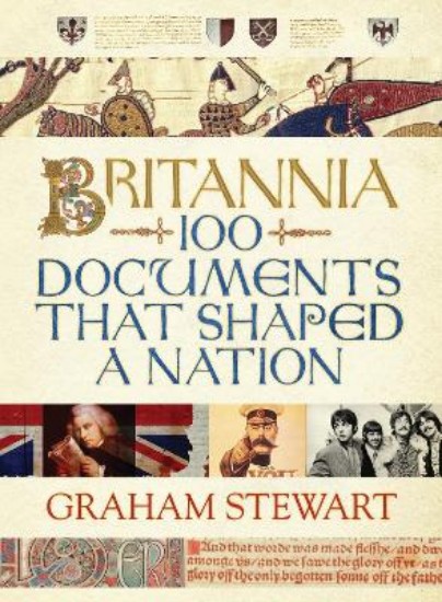 Picture of Britannia : 100 Documents That Shaped a Nation