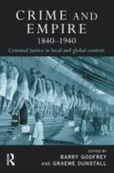 Picture of Crime and Empire, 1840-1940