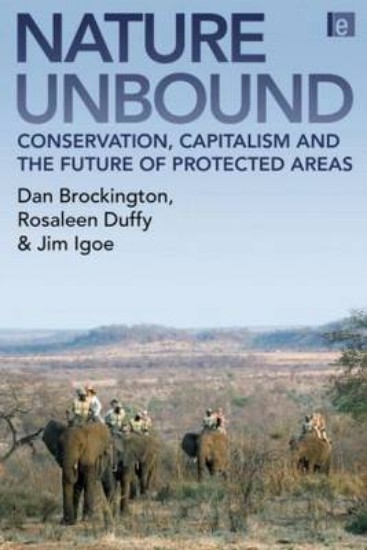 Picture of Nature Unbound: Conservation, Capitalism and the Future of Protected Areas