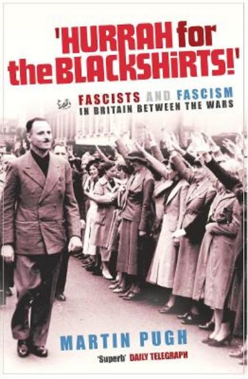 Picture of Hurrah for the Blackshirts!: Fascists and Fascism in Britain Between the Wars