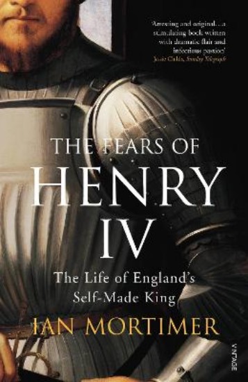 Picture of Fears of Henry IV: The Life of England's Self-Made King