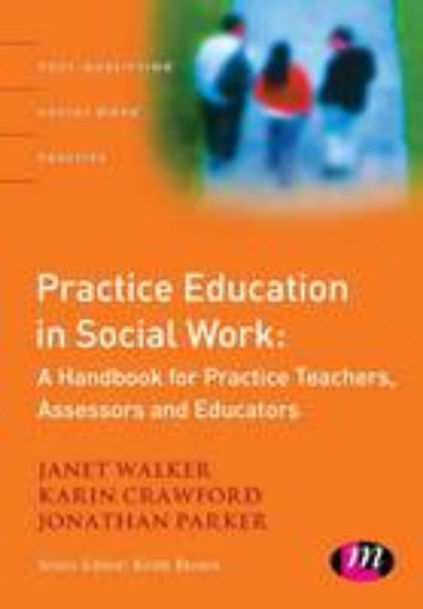 Picture of Practice Education in Social Work: Handbook for Practice Teachers, Assessors & educators