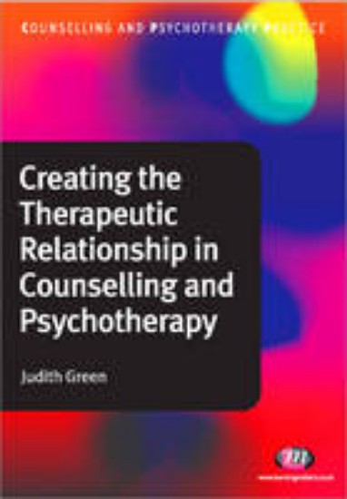 Picture of Creating the Therapeutic Relationship in Counselling and Psychotherapy