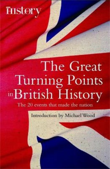 Picture of Great Turning Points Of British History:20 Events that Made the Nation