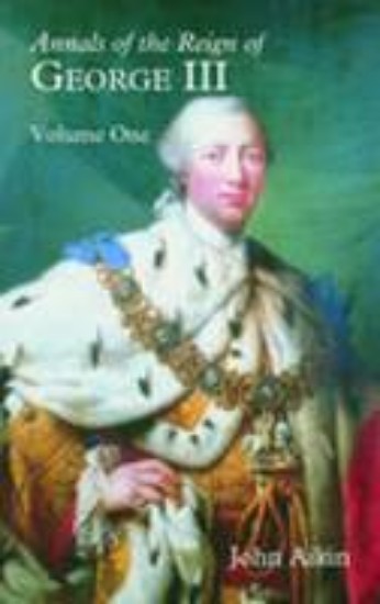Picture of Annals of the reign of George III Vol.1