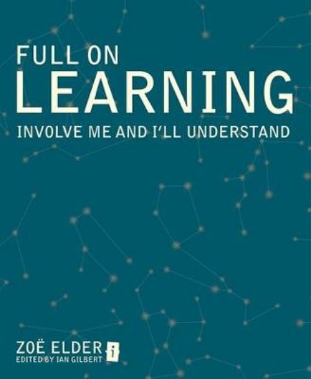 Picture of Full on Learning: Involve Me and I'll Understand