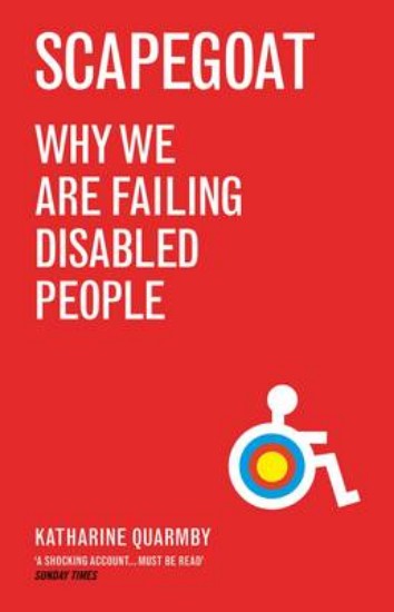 Picture of Scapegoat:Why we are failing disabled people