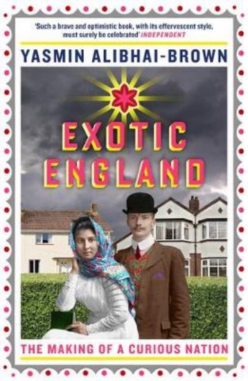Picture of Exotic England: Making of a Curious Nation