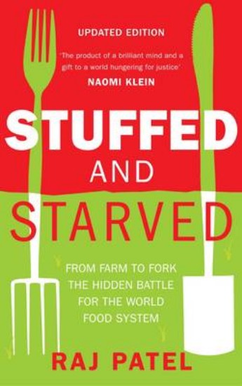 Picture of Stuffed and Starved: From Farm to Fork the Hidden Battle for the World Food System