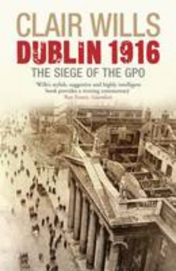 Picture of Dublin 1916;the siege of the GPO