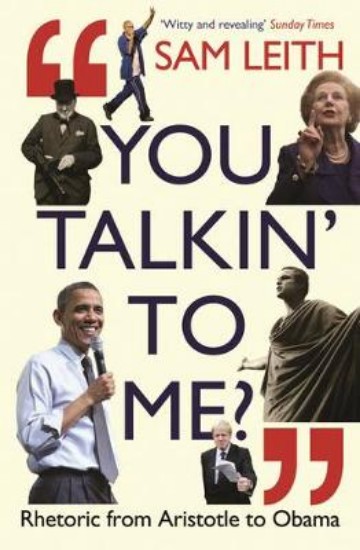 Picture of You Talkin' to Me?: Rhetoric from Aristotle to Obama