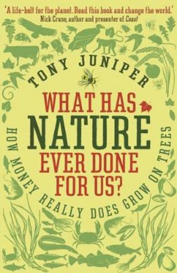 Picture of What Has Nature Ever Done for Us?: How Money Really Does Grow On Trees