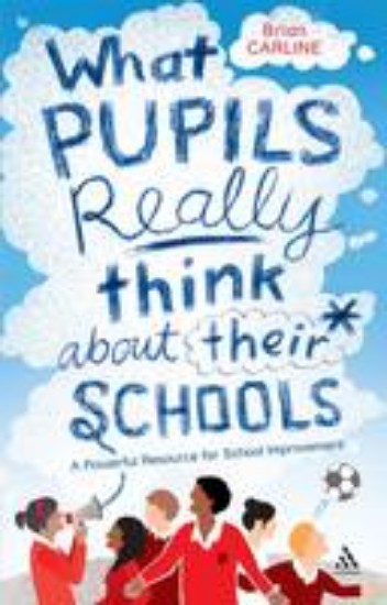 Picture of What Pupils Really Think About their Schools