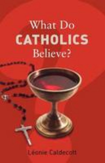 Picture of What Do Catholics Believe?
