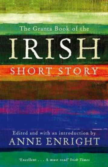 Picture of Granta Book Of The Irish Short Stor