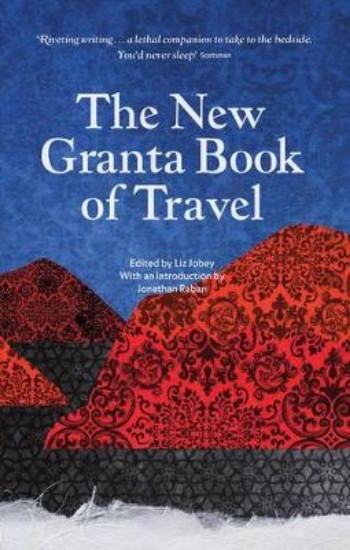 Picture of New Granta Book of Travel