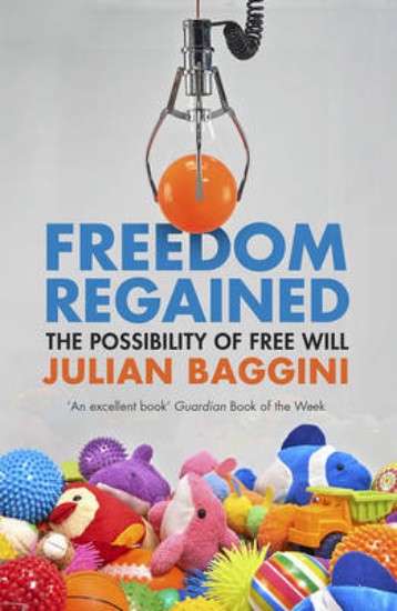 Picture of Freedom Regained: The Possibility of Free Will