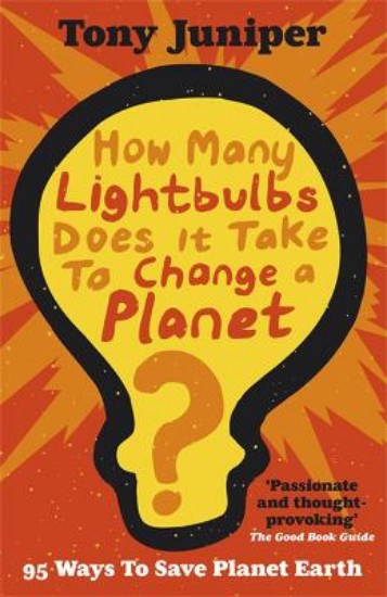 Picture of How Many Lightbulbs Does it Take to Change a Planet?: 95 Ways to Save Planet Earth