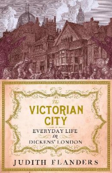 Picture of Victorian City: Everyday Life In Dickens' London