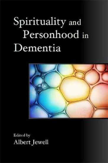 Picture of Spirituality and Personhood in Dementia