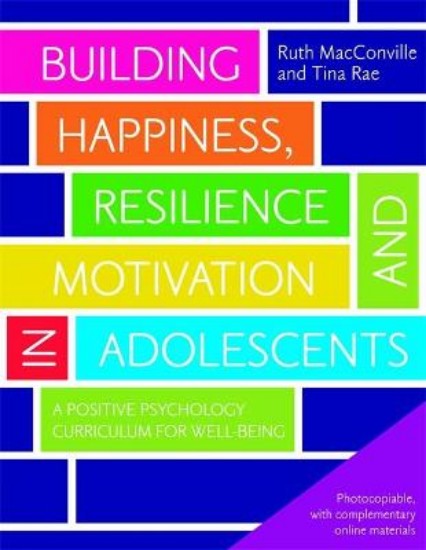 Picture of Building Happiness, Resilience and Motivation in Adolescents: A Positive Psychology Curriculum for Well-Being
