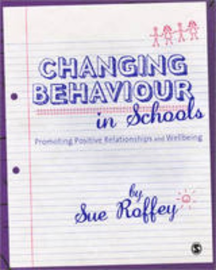 Picture of Changing Behaviour in Schools: Promoting Positive Relationships and Wellbeing