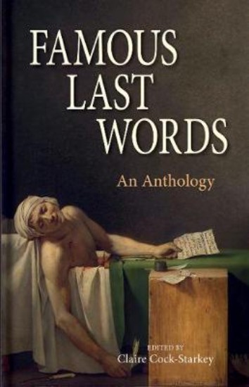 Picture of Famous Last Words: An Anthology