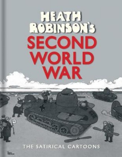 Picture of Heath Robinson's Second World War: The Satirical Cartoons