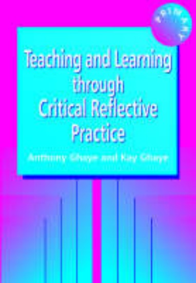 Picture of Teaching and learning through critical reflective practice