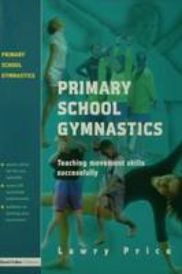 Picture of Primary School Gymnastics - Teaching Movement Skills Successfully