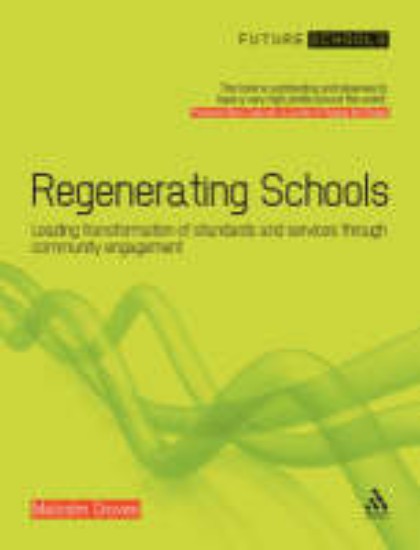 Picture of Regenerating Schools: Leading the Transformation of Standards and Services Through Community Engagement