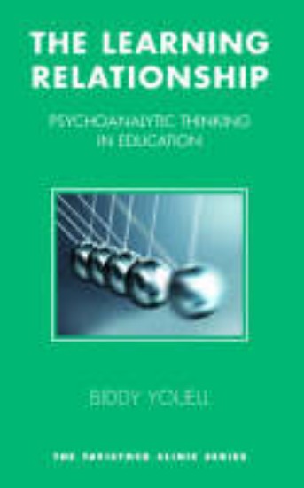 Picture of Learning Relationship: Psychoanalytic Thinking in Education