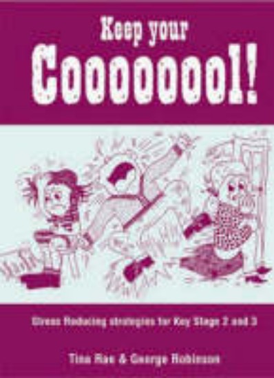 Picture of Keep Your Coooooool!: Stress Reducing Strategies for Key Stage 2 and 3