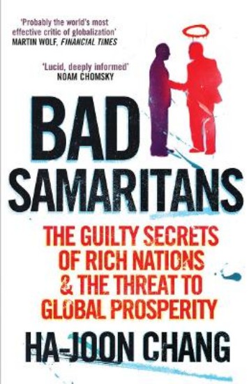 Picture of Bad Samaritans: The Guilty Secrets of Rich Nations and the Threat to Global Prosperity