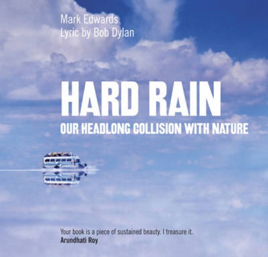 Picture of Hard Rain: Our Headlong Collison with Nature