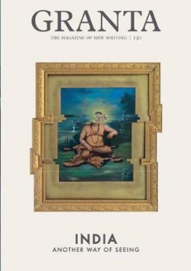 Picture of Granta 130: India: Another Way of Seeing