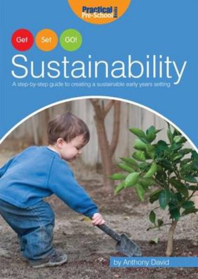 Picture of Sustainability: A Step by Step Guide to Creating a Sustainable Early Years Setting