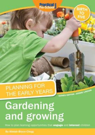 Picture of Planning for the Early Years: Gardening and Growing